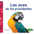 Las Aves de Los Presidentes (Birds of Presidents)