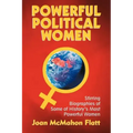 Powerful Political Women: Stirring Biographies of Some of History's Most Powerful Women