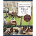 Gene Logsdon's Practical Skills: A Revival of Forgotten Crafts, Techniques, and Traditions