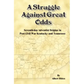 A Struggle Against Great Odds