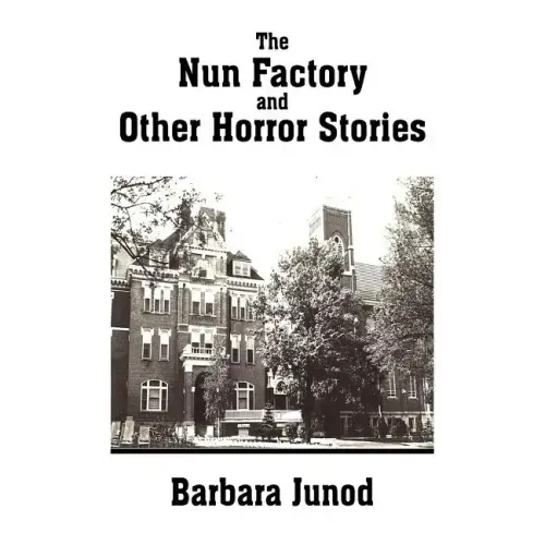 The Nun Factory and Other Horror Stories