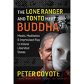 The Lone Ranger and Tonto Meet Buddha: Masks, Meditation, and Improvised Play to Induce Liberated States