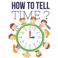 How to Tell Time ?: Interactive Time Telling Games for Kids, telling the time workbook, Ages 6 to 8, 1st and 2nd Grade.
