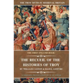 The Recueil of the Histories of Troy: The First English Book