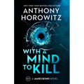 With a Mind to Kill: A James Bond Novel