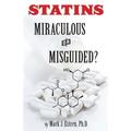 Statins: Miraculous or Misguided?