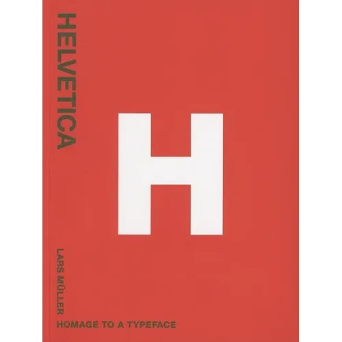 Helvetica: Homage to a Typeface