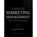 Strategic Marketing Management - The Framework, 10th Edition