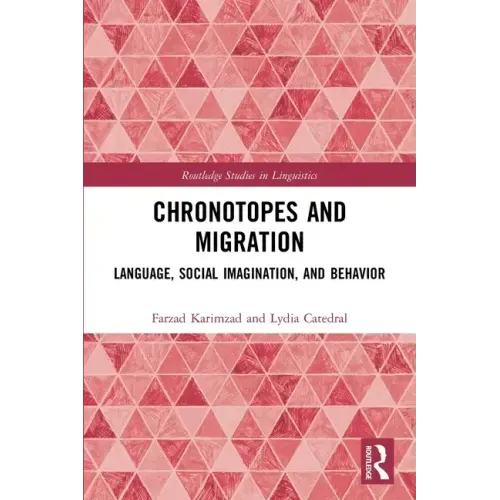 Chronotopes and Migration: Language, Social Imagination, and Behavior