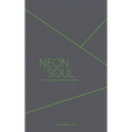 Neon Soul: A Collection of Poetry and Prose
