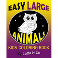 Easy Large Animals Kids Coloring Book: Young Children, Toddlers, Preschool Age, Big Cute Pictures To Color (Back To School Gifts)
