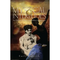 Mystical Interludes: An Ordinary Person's Extraordinary Experiences