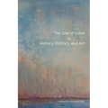 The Use of Color in History, Politics, and Art