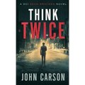 Think Twice: A DCI Sean Bracken Scottish Crime Novel