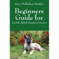 Beginners Guide for: I.S.S.R. Shiloh Shepherd Owners