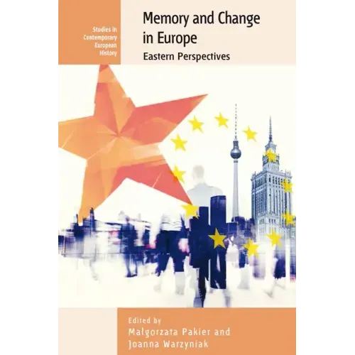 Memory and Change in Europe: Eastern Perspectives