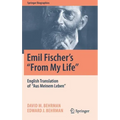 Emil Fischer's ''From My Life'': English Translation of ''Aus Meinem Leben''