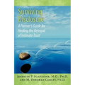 Surviving Disclosure: : A Partner's Guide for Healing the Betrayal of Intimate Trust