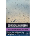 De-Medicalizing Misery II: Society, Politics and the Mental Health Industry