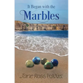 It Began with the Marbles
