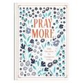 Pray More: Daily Devotions for Courageous Living