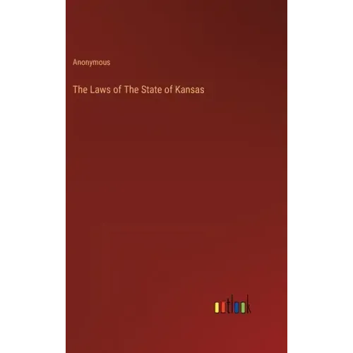 The Laws of The State of Kansas
