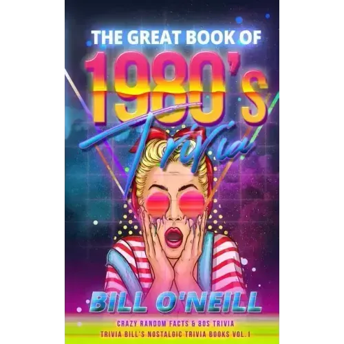The Great Book of 1980s Trivia: Crazy Random Facts & 80s Trivia
