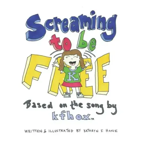 Screaming to Be Free: Based on the Song by Kfhox