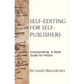 Self-editing for Self-publishers: Incorporating: A Style Guide for Fiction