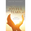 The Trail of Joyful Tears: A Prophetic Daily Devotional