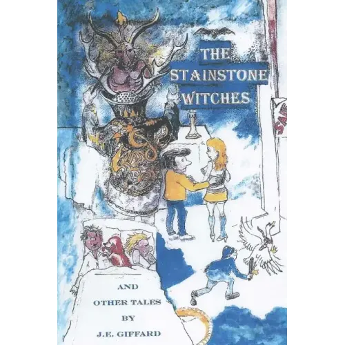 The Stainstone Witches&other Tales: Stanstone is typical English market town.with inhabitantslike those you will find anywhere in the country. At leas