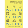 Writing Creative Writing: Essays from the Field