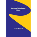 Letters of John Calvin, Volume I