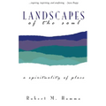 Landscapes of the Soul: A Spirituality of Place