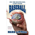 On the Eighth Day, God Made Baseball