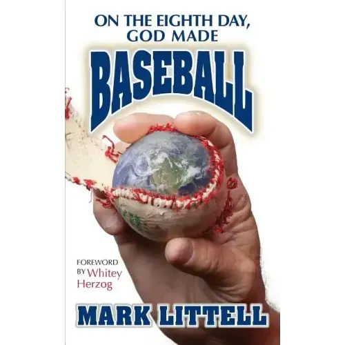On the Eighth Day, God Made Baseball