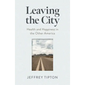 Leaving the City: Health and Happiness in the Other America