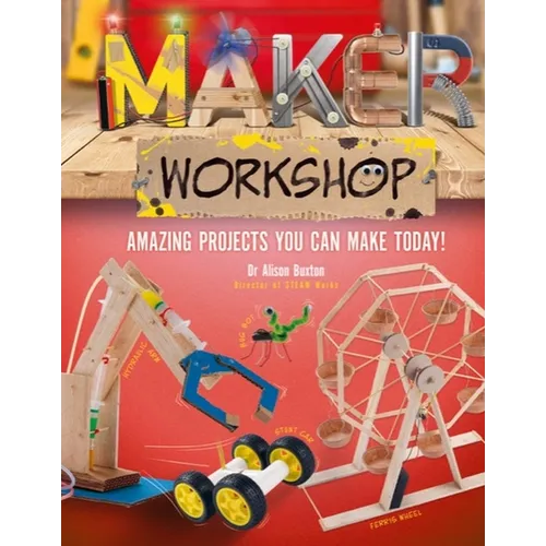Maker Workshop: Amazing Projects You Can Make Today!
