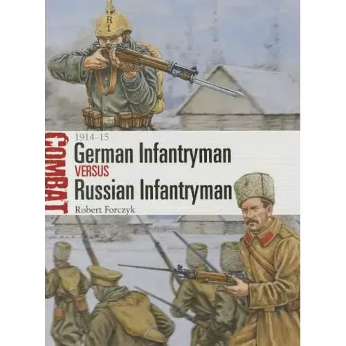 German Infantryman Vs Russian Infantryman: 1914-15
