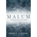 Malum: A Theological Hermeneutics of Evil