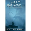 Mist Dragon: An Epic Fantasy Adventure