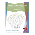 What's Missing Addition, Subtraction, Multiplication and Division Book 3: Grades (6 - 8)