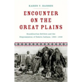 Encounter on the Great Plains: Scandinavian Settlers and the Dispossession of Dakota Indians, 1890-1930
