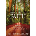 Reforesting Faith: What Trees Teach Us about the Nature of God and His Love for Us