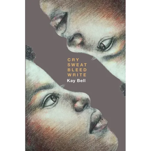 Cry.Sweat. Bleed. Write.