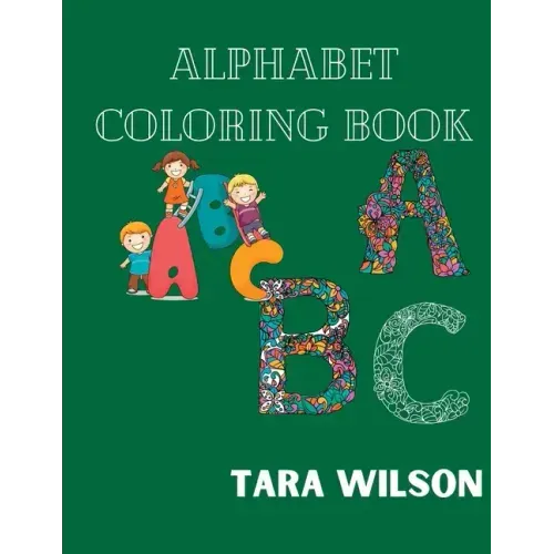 Alphabet Coloring book for kids: Alphabet Coloring book for toddler 1-5 years
