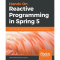Hands-On Reactive Programming in Spring 5