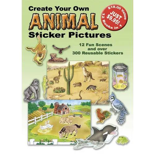 Create Your Own Animal Sticker Pictures: 12 Scenes and Over 300 Reusable Stickers - Paperback