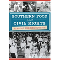 Southern Food and Civil Rights: Feeding the Revolution