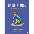 Little Things: A Memoir in Slices